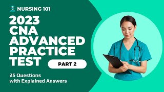 CNA Advanced Full Practice Test  2  2023  25 Questions with Explained Answers [upl. by Harriett]