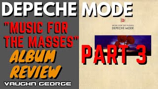 Depeche Mode  Music for the Masses album review Part 3 [upl. by Hausmann]