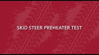 Skid Steer Preheater Test [upl. by Abehs]