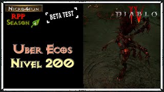 Diablo IV  Uber Ecos  Nuevos Boses Nivel 200 RPP S4 [upl. by Eyllib]