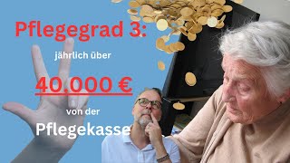 Pflegegrad 3 Voraussetzungen Leistungen Geld von der Pflegekasse  mehr als 40000 € im Jahr [upl. by Yemarej406]