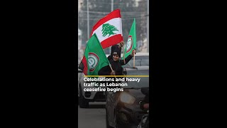 Celebrations and heavy traffic as Lebanon ceasefire begins  AJ shorts [upl. by Alliuqaj945]