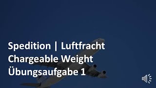 Chargeable Weight  Beispiel 1  Luftfracht  Prüfungsvorbereitung Spedition [upl. by Enner644]