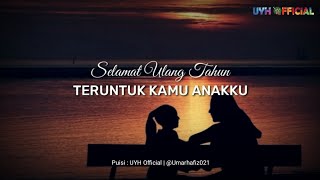 Selamat Ulang Tahun Anakku  Puisi UYH Official [upl. by Inesita827]