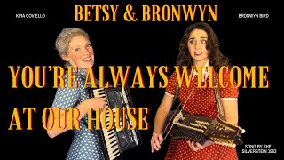 Betsy ampBronwyn’s Broken Records You’re Always Welcome At Our House [upl. by Initof]