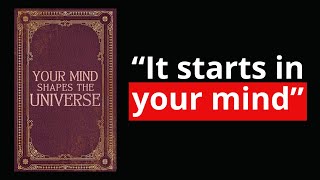 How Your Mind Can Bend The Universe In Your Favor Full Audiobook [upl. by Meela]