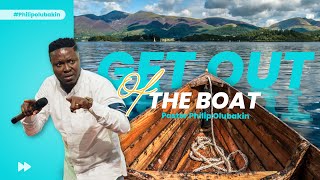 Get Out Of The Boat  Philip Olubakin [upl. by Latterll]