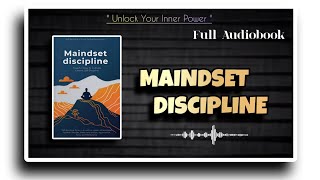 Maindset discipline  Unlock Your Inner Power  Full Audiobook [upl. by Swigart748]