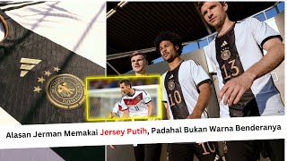 Alasan Jerman Memakai Jersey Putih Padahal Bukan Warna Benderanya [upl. by Soneson]