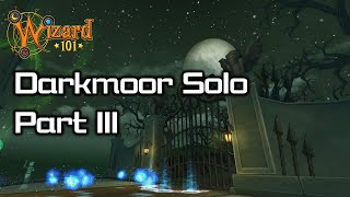 Wizard101  Darkmoor Solo Part III [upl. by Arsuy]