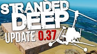 Stranded Deep  GYROCOPTER IS END GAME Update 037 [upl. by Yole]