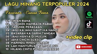 FAUZANA CIINAN BANA LAGU MINANG VIRAL FULL ALBUM TERPOPULER 2024 [upl. by Boor739]