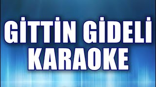 GİTTİN GİDELİ KARAOKE ton Do [upl. by Innek]