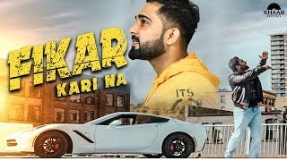 Fikar Kari Na Full Song  Daljeet Chahal  The Boss  Jodhbir Chahal  New Song 2018 [upl. by Eudoxia398]