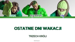 TRZECH KRÓLI  OSTATNIE DNI WAKACJI tekst [upl. by Leanor]