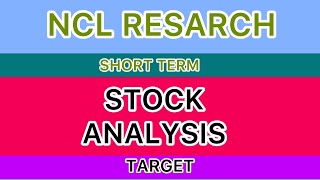 NCL RESEARCH SHARE ANALYSIS TARGET🛑BIG UPDATE TARGET NEWS NCL RESAEARCH LATEST NEWS UPDATE ATRGET [upl. by Leinehtan]