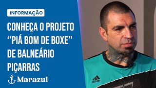 Conheça o projeto ‘’Piá bom de boxe’’ de Balneário Piçarras [upl. by Anada]