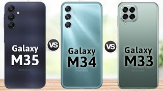 Samsung Galaxy M35 5G vs Samsung Galaxy M34 5G vs Samsung Galaxy M33 5G [upl. by Lazare]