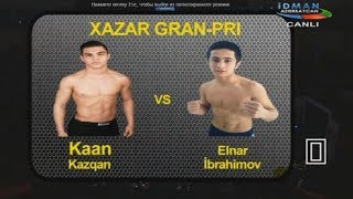 Kaan Kazgan VS Elnar Ibrahimov  XAZAR GRANPRI [upl. by Zara]