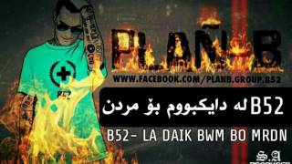 PLANB B52 LA DAIK BWM BO MRDN KURDISH RAP [upl. by Neelyhtak200]