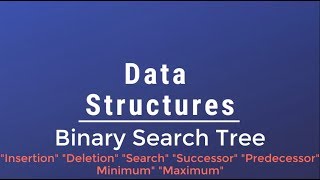 021 Data Structures  Binary Search TreeInsertDeleteSearchFindSuccessorPredecessorMaxMin [upl. by Ainyt669]