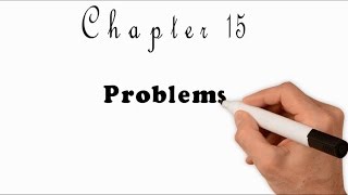 5 Chapter 15 Problems [upl. by Sabsay227]