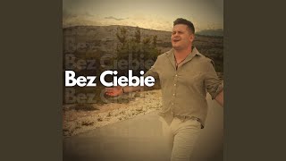 Bez ciebie [upl. by Stelmach]