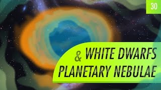 White Dwarfs amp Planetary Nebulae Crash Course Astronomy 30 [upl. by Arimat976]