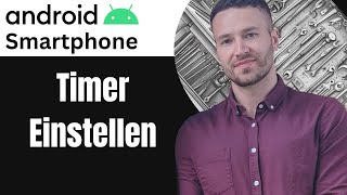 Timer Einstellen Android Smartphone Tutorial [upl. by Madlin617]