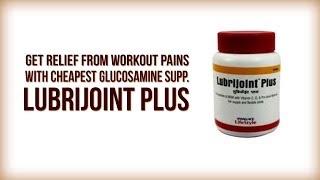 Get relief from workout pains with cheapest Glucosamine Supplement LUBRIJOINT PLUS [upl. by Whit]