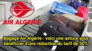 Bagage Air Algérie  voici une astuce pour bénéficier dune réduction du tarif de 50 [upl. by Chil750]