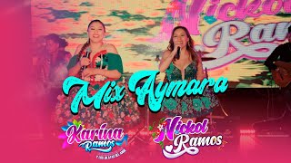 Nickol Ramos  Mix Aymara feat Karina Ramos Fora Producciones [upl. by Desta]