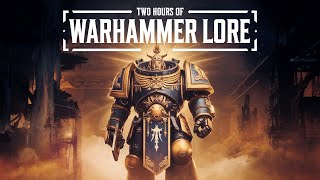 2 Hours Of The Most Essential Warhammer 40k Lore [upl. by Sidonie]