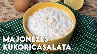 Majonézes kukoricasaláta 🌽🥚  Mindmegettehu [upl. by Melleta]