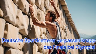 Deutsche Sportkletterer verpassen knapp das Finale bei Olympia [upl. by Kenaz]