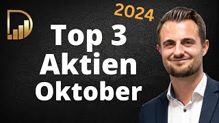 Top 3 Aktien  Für einen Kauf im Oktober 2024 [upl. by Milissent]