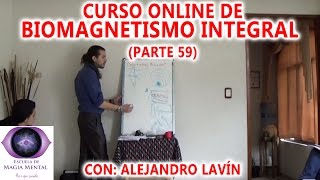 Biomagnetismo Integral Curso Completo Parte 59  Alejandro Lavín [upl. by Rape]