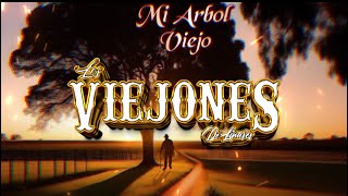 Los Viejones de Linares Mi Árbol Viejo [upl. by Jeu]