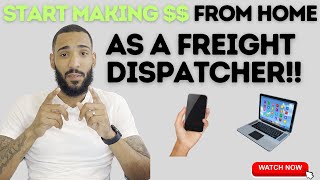 Freight Dispatching START MAKING MONEY FROM HOME AS A FREIGHT DISPATCHER [upl. by Nimajeb]