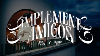 Pepe Walker Carolina Ross  Simplemente Amigos Video Oficial [upl. by Ecyla926]