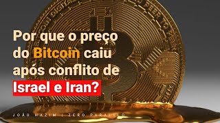 PREÇO DO BITCOIN CAIU APÓS CONFLITO ENTRE ISRAEL E IRAN [upl. by Avery]