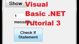 Visual Basic NET Tutorial 3  Using If then Else Statements in Visual Basic [upl. by Connel453]