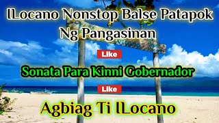 ILocano Nonstop Balse Patapok Ng Pangasinan 2023  Sonata Para Kinni Gobernador  Agbiag Ti ILocano [upl. by Lesli]