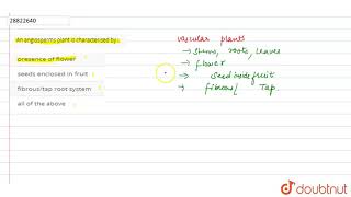 An angiosperms plant is characterised by [upl. by Kobe]