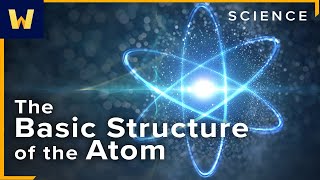 The Basic Structure of the Atom  Chemistry and Our Universe How it All Works [upl. by Nosdivad]