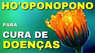 HOOPONOPONO PARA CURA DE DOENÇAS [upl. by Ahsatak]