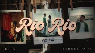 Sergej Pajić x Edita  Rio Rio OFFICIAL VIDEO [upl. by Eneryt]