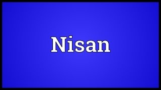 Nisan Meaning [upl. by Hedwiga]