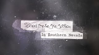 School Desegregation in Southern Nevada [upl. by Eiramalegna706]