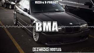 Vizza amp Vproject BMA ale to Vixa DJ MAZIO PRODUKCJA BOOTLEG [upl. by Darra]